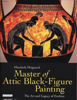 Könyv Master of Attic Black Figure Painting Elizabeth Moignard