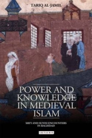 Carte Power and Knowledge in Medieval Islam Tariq al-Jamil