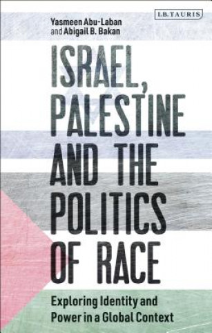 Book Israel, Palestine and the Politics of Race Yasmeen Abu-Laban