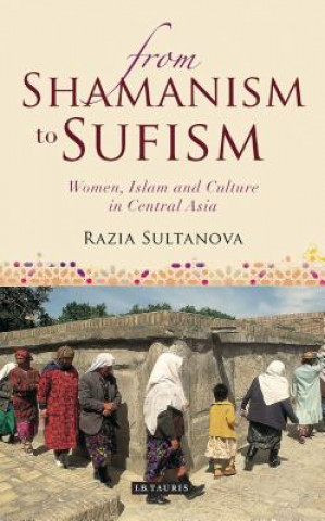 Kniha From Shamanism to Sufism Razia Sultanova