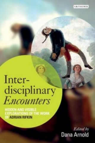 Kniha Interdisciplinary Encounters Dana Arnold