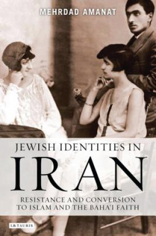 Kniha Jewish Identities in Iran Mehrdad Amanat