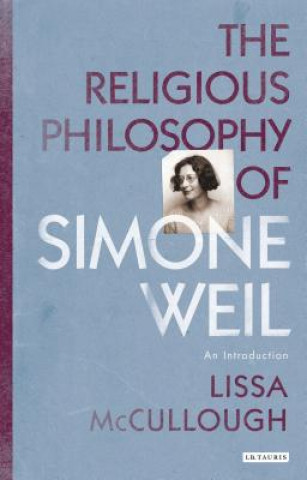 Kniha Religious Philosophy of Simone Weil Lissa McCullough