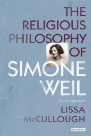 Kniha Religious Philosophy of Simone Weil Lissa McCullough