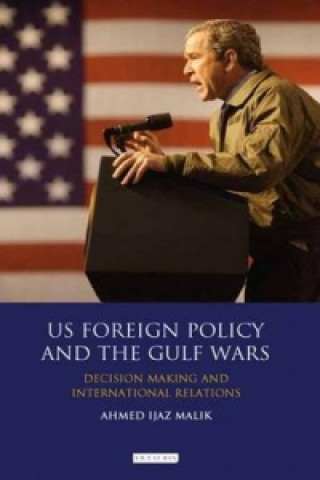 Könyv US Foreign Policy and the Gulf Wars Ahmed Ijaz Malik