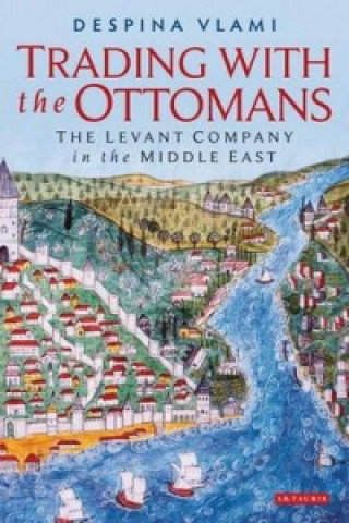 Buch Trading with the Ottomans Despina Vlami