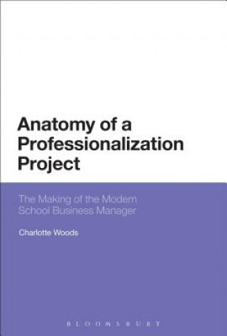 Könyv Anatomy of a Professionalization Project Charlotte Woods
