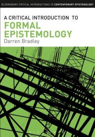 Könyv Critical Introduction to Formal Epistemology Darren Bradley