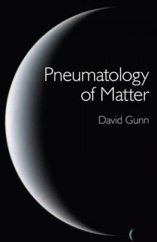 Kniha Pneumatology of Matter David Gunn