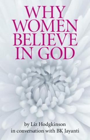 Knjiga Why Women Believe in God Liz Hodgkinson