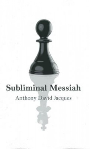 Boek Subliminal Messiah Anthony David Jacques