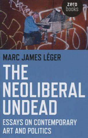 Carte Neoliberal Undead Marc James Leger