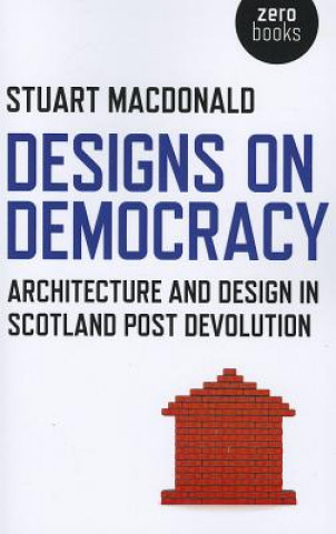 Knjiga Designs on Democracy Stuart MacDonald