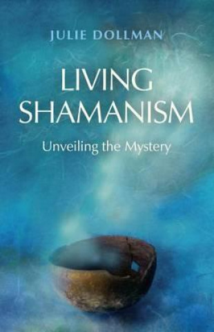 Kniha Living Shamanism Julie Dollman