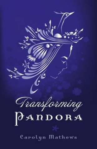 Kniha Transforming Pandora Carolyn Mathews