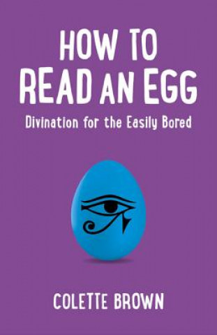 Libro How to Read an Egg - Divination for the Easily Bored Colette Brown