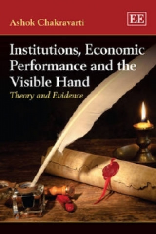 Книга Institutions, Economic Performance and the Visib - Theory and Evidence Askok Chakravarti