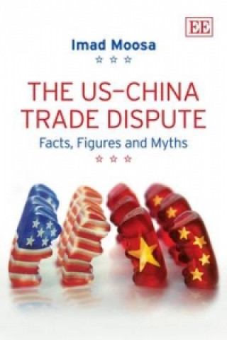 Kniha US-China Trade Dispute - Facts, Figures and Myths Imad Moosa