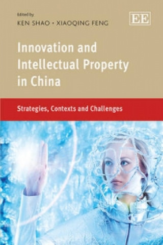 Книга Innovation and Intellectual Property in China K. Shao