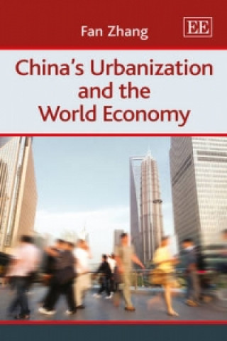 Kniha China's Urbanization and the World Economy F. Zhang