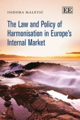 Kniha Law and Policy of Harmonisation in Europe's Internal Market Isidora Maletic