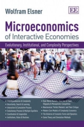 Książka Microeconomics of Interactive Economies - Evolutionary, Institutional, and Complexity Perspectives. A "Non-Toxic" Intermediate Textbook Wolfram Elsner
