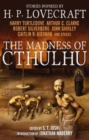 Könyv Madness of Cthulhu Anthology (Volume One) S T Joshi