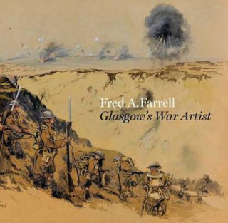 Kniha Fred A Farrell: Glasgow's War Artist Mark Roberts