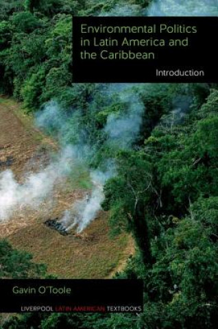 Książka Environmental Politics in Latin America and the Caribbean volume 1 Gavin O'Toole