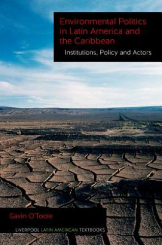 Książka Environmental Politics in Latin America and the Caribbean volume 2 Gavin O'Toole