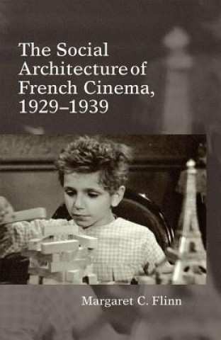 Книга Social Architecture of French Cinema Margaret C. Flinn