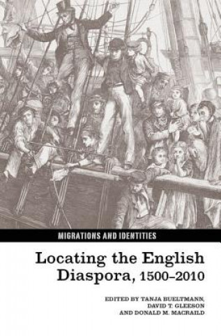 Könyv Locating the English Diaspora, 1500-2010 Tanja Bueltmann