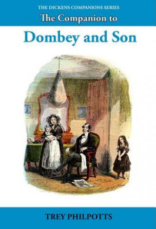 Könyv Companion to Dombey and Son Trey Philpotts