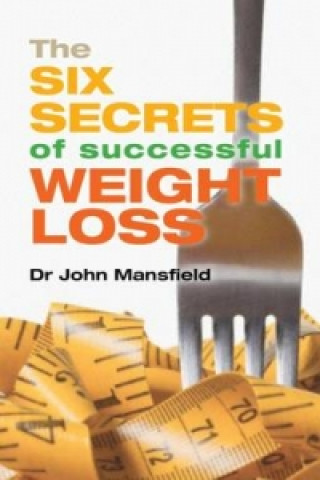 Książka Six Secrets of Successful Weight Loss John Mansfield