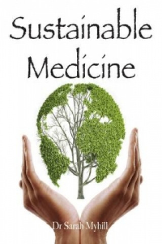 Kniha Sustainable Medicine Sarah Myhill