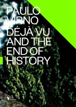 Książka Deja Vu and the End of History Paolo Virno