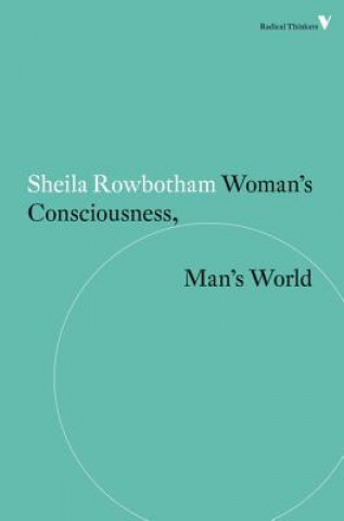 Carte Woman's Consciousness, Man's World Sheila Rowbotham