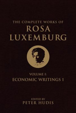 Książka The Complete Works of Rosa Luxemburg, Volume I Rosa Luxemburg