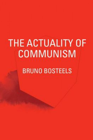 Carte Actuality of Communism Bruno Bosteels