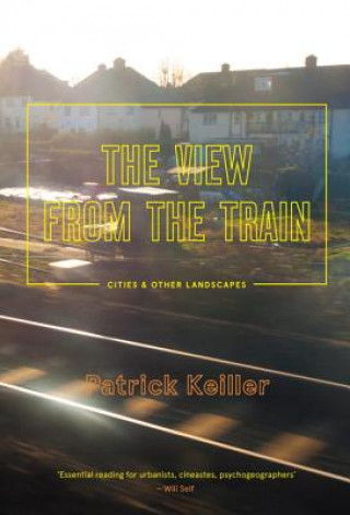 Buch View from the Train Patrick Keiller