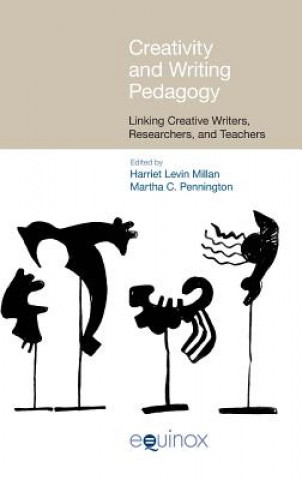 Kniha Creativity and Writing Pedagogy Harriet Levin Millan