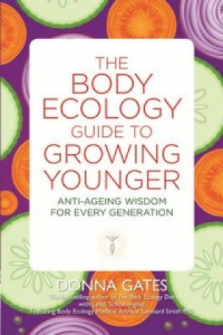 Könyv Body Ecology Guide to Growing Younger Donna Gates