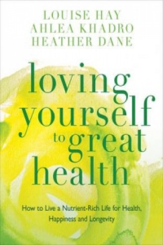 Книга Loving Yourself to Great Health Ahlea Khadro