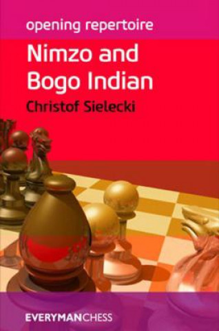 Kniha Opening Repertoire: Nimzo and Bogo Indian Christof Sielecki