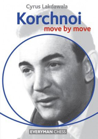 Book Korchnoi: Move by Move Cyrus Lakdawala