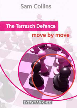 Kniha Tarrasch Defence: Move by Move Sam Collins