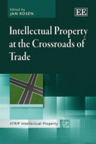 Könyv Intellectual Property at the Crossroads of Trade 