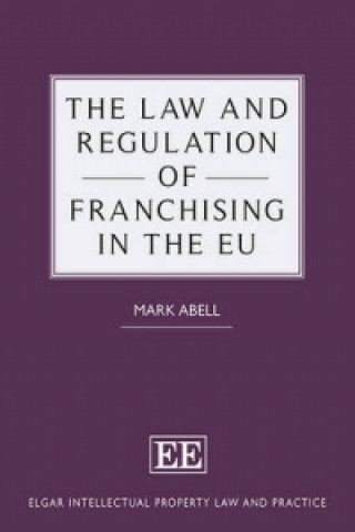 Knjiga Law and Regulation of Franchising in the EU Mark Abell