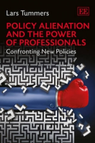 Kniha Policy Alienation and the Power of Professionals Lars Tummers