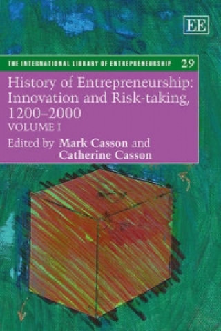 Knjiga History of Entrepreneurship: Innovation and Risk-taking, 1200-2000 Mark Casson